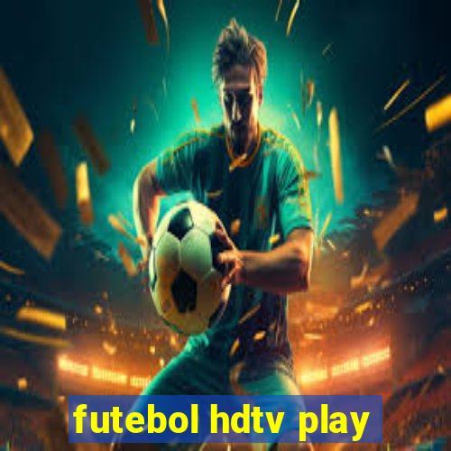 futebol hdtv play